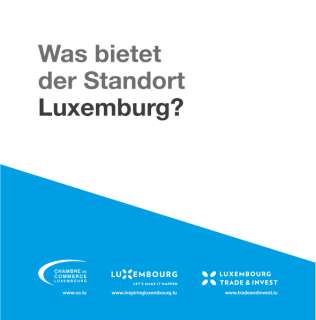 Was bietet der Standort Luxemburg?